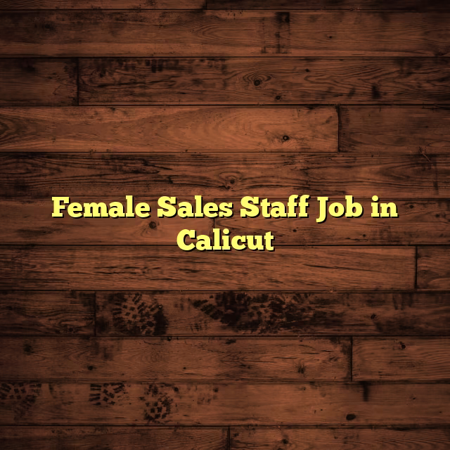 Female Sales Staff Job in Calicut