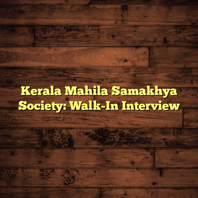Kerala Mahila Samakhya Society: Walk-In Interview