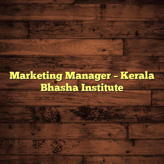 Marketing Manager – Kerala Bhasha Institute