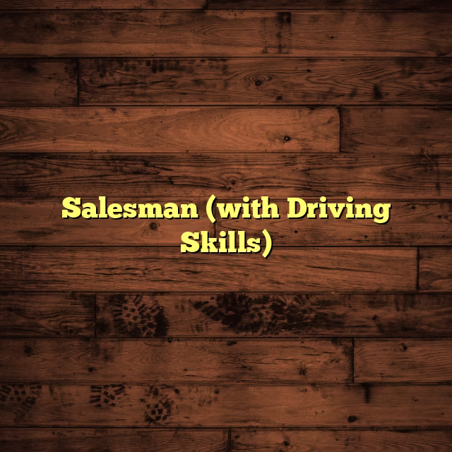 Salesman (with Driving Skills)
