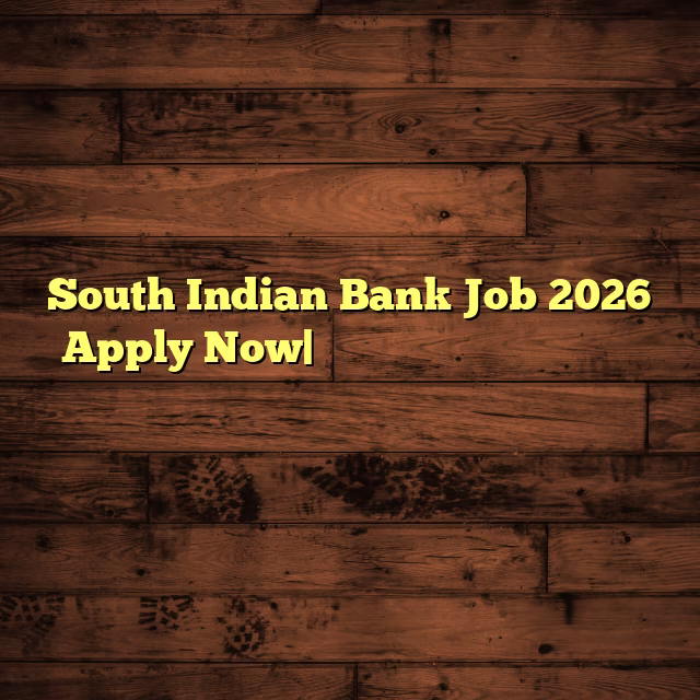 South Indian Bank Job 2026 Apply Now|സൗത്ത് ഇന്ത്യൻ ബാങ്കിൽ ജോലി ഒഴിവുകൾ