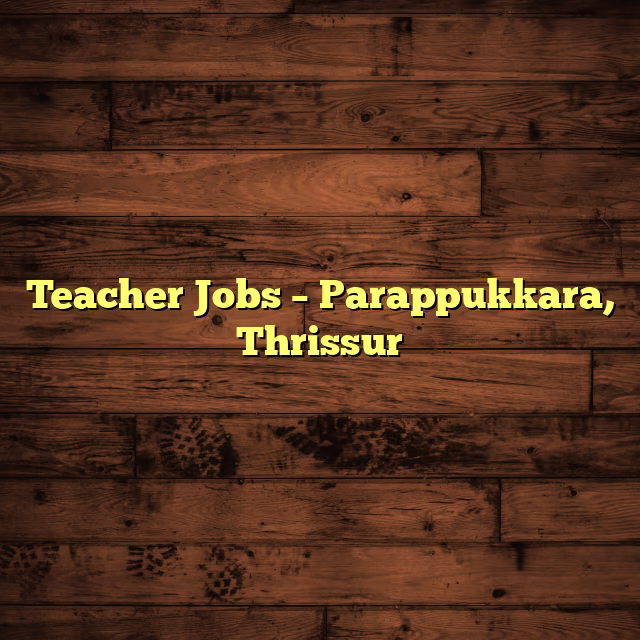 Teacher Jobs – Parappukkara, Thrissur