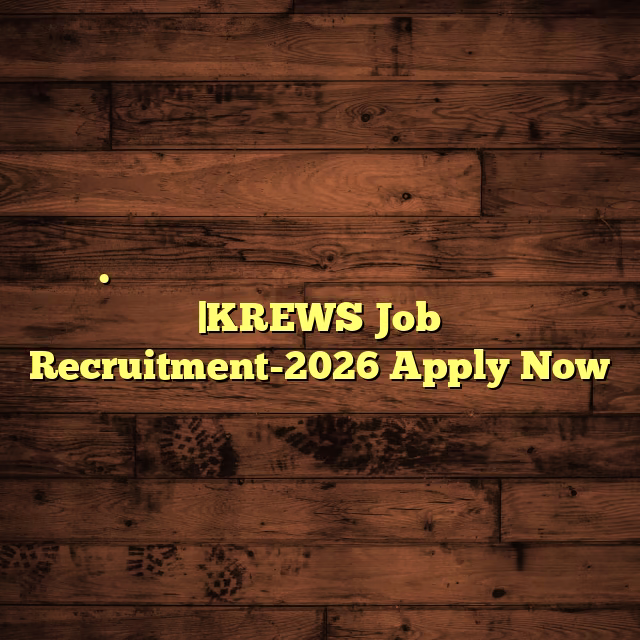 എൽ.ഡി ക്ലർക്ക് മുതൽ സർക്കാർ സ്ഥാപനത്തിൽ ജോലി |KREWS Job Recruitment-2026 Apply Now